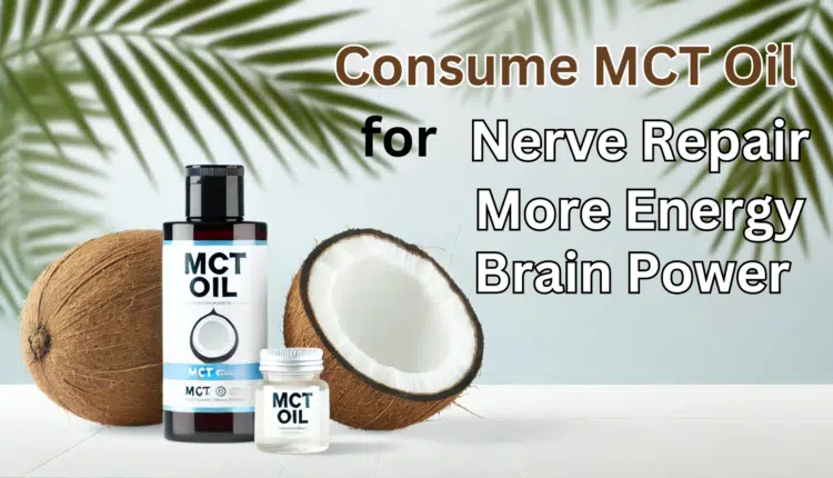 MCT Oil for Nerve Repair