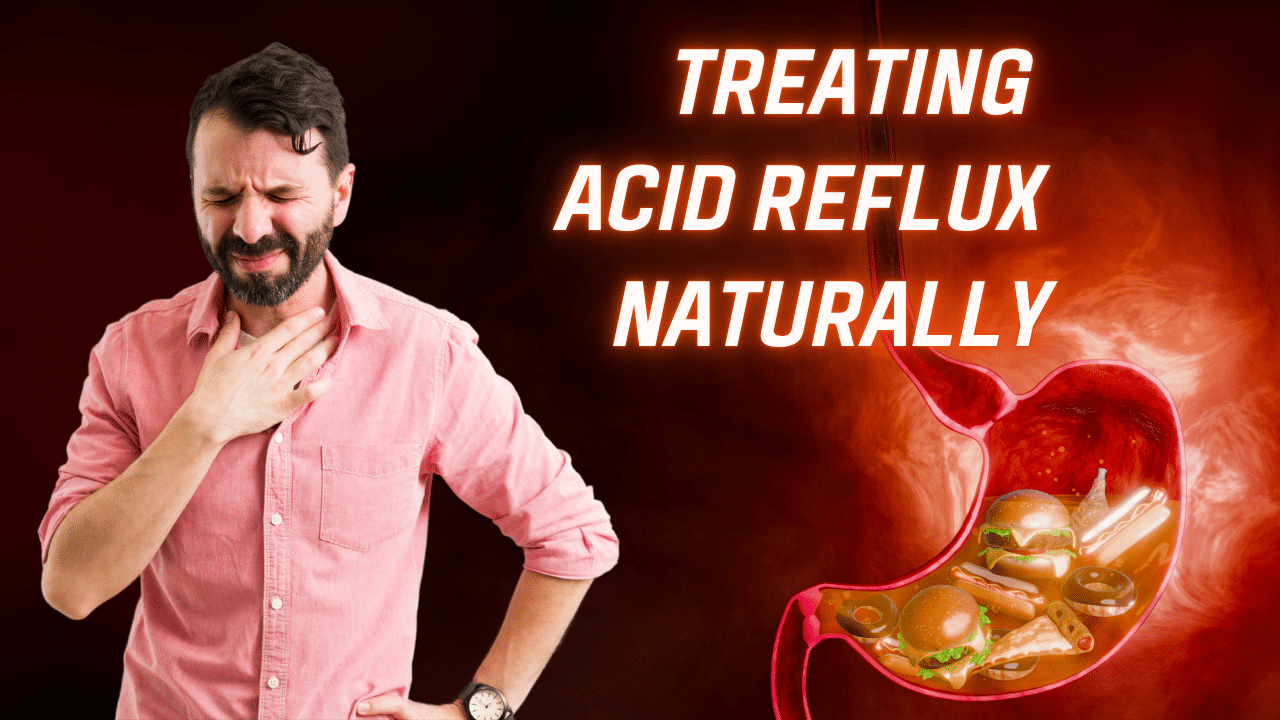 Treating Acid Reflux Naturally