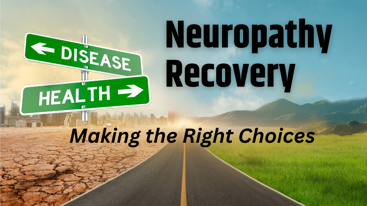 Neuropathy Recovery - Making the Right Choices